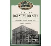 Gerald Van Dusen Detroit's Lost Stove Industry (Tascabile) Lost