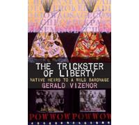 Gerald Vizenor The Trickster of Liberty (Tascabile)