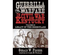 Gerald W Fischer Guerrilla Warfare in Civil War Kentucky (Copertina rigida)