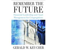Gerald W. Keucher Remember the Future (Tascabile)