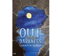 Gerald W. Searle Out of the Darkness (Tascabile)