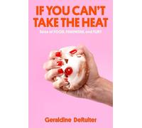 Geraldine DeRuiter If You Can't Take the Heat (Copertina rigida)