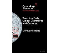 Geraldine Heng Teaching Early Global Literatures and Cultures (Tascabile)
