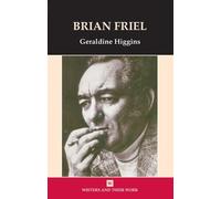 Geraldine Higgins Brian Friel (Tascabile) Writers and Their Work