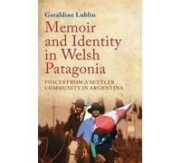 Geraldine Lublin Memoir and Identity in Welsh Patagonia (Tascabile)