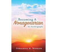 Geraldine M. Winkler Becoming A Nonagenarian (Tascabile)