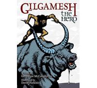 Geraldine McCaughrean Gilgamesh the Hero (Copertina rigida)