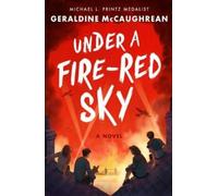 Geraldine McCaughrean Under a Fire-Red Sky (Copertina rigida)