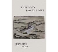 Geraldine Monk They Who Saw the Deep (Tascabile)