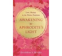 Geraldine S Brooks Awakening to Aphrodite's Light (Tascabile)