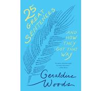 Geraldine Woods 25 Great Sentences and How They Got That Way (Tascabile)