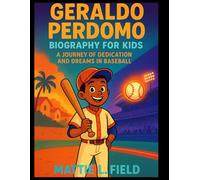 Geraldo Perdomo biography for kids: A Journey of Dedication and Dreams in Baseball