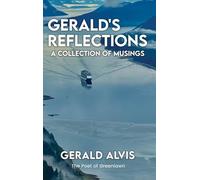 Gerald's Reflections: A Collection of Musings