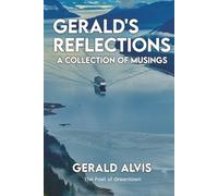 Gerald's Reflections: A Collection of Musings