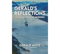 Gerald's Reflections: A Collection of Musings