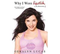 Geralyn Lucas Why I Wore Lipstick (Tascabile)
