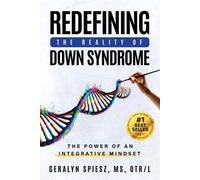 Geralyn Spiesz Redefining the Reality of Down Syndrome (Tascabile)