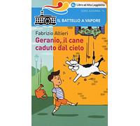 Geranio, il cane caduto dal cielo. Ediz. ad alta leggibilità