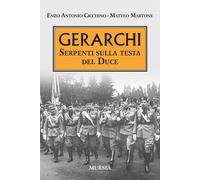 Gerarchi. Serpenti sulla testa del Duce - 2019 - Ugo Mursia Edito