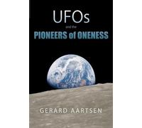 Gerard Aartsen UFOs and the Pioneers of Oneness (Tascabile)