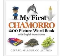Gerard Aflague My First Chamorro 200 Picture Word Book (Tascabile)