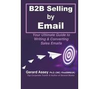 Gerard Assey B2B Selling by Email (Tascabile)