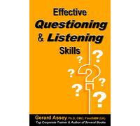Gerard Assey Effective Questioning & Listening Skills (Tascabile)