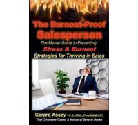 Gerard Assey The Burnout-Proof Salesperson (Tascabile)