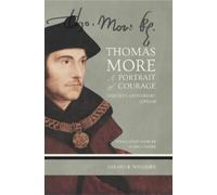 Gerard B Wegemer Thomas More: A Portrait of Courage (Tascabile)