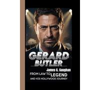 GERARD BUTLER: From Law to Legend and His Hollywood Journey