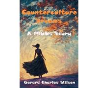 Gerard Charles Wilson Counterculture Dreams (Tascabile) Sixties