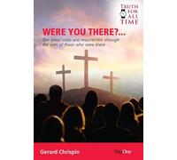 Gerard Chrispin Were you There? (Tascabile) Truth for all Time