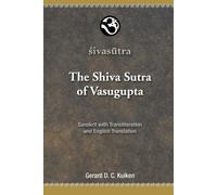 Gerard D. C. Kuiken The Shiva Sutra of Vasugupta (Tascabile)