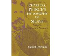 Gerard Deledalle Charles S. Peirce's Philosophy of Signs (Copertina rigida)