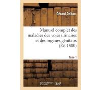 Gérard Delfau Manuel Complet Des Maladies Des Voies Urinaires Et Des (Tascabile)