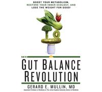 Gerard E. Mullin The Gut Balance Revolution (Copertina rigida)