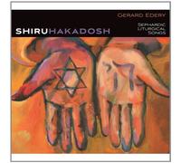 Gerard Edery Ensemble, the - Shiru Hakadosh: Sephardic Songs