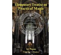 (gérard Encausse) Papus Elementary Treatise on Practical Magic (Tascabile)