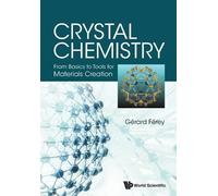 Gerard Ferey Crystal Chemistry: From Basics To Tools For Materials C (Tascabile)