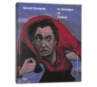 Gérard Garouste. Le classique et l'indien