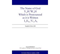 Gerard Gertoux The Name of God Y.Eh.Ow.Ah Which is Pronounced as it (Tascabile)