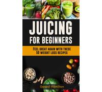 Gerard Hamilton Juicing For Beginners (Tascabile)