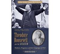 Gerard Helferich Theodore Roosevelt and the Assassin (Tascabile)