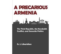 Gerard J Libaridian A Precarious Armenia (Tascabile)