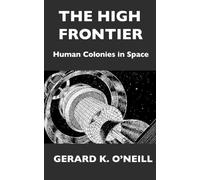 Gerard K O'Neill The High Frontier (Tascabile)