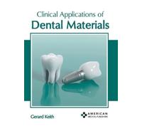 Gerard Keith Clinical Applications of Dental Materials (Copertina rigida)
