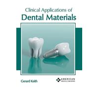 Gerard Keith Clinical Applications of Dental Materials (Copertina rigida)
