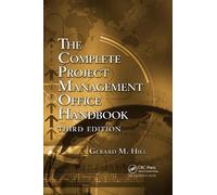Gerard M. Hill The Complete Project Management Office Handbook (Tascabile)
