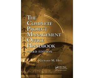 Gerard M. Hill The Complete Project Management Office Handbook (Tascabile)