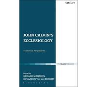 Gerard Mannion Eduardus Van der Borght John Calvin's Ecclesiology (Tascabile)